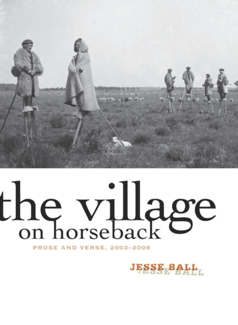 Book cover of: Village on Horseback. By: Jesse Ball