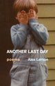 Book cover of: Another Last Day. By: Alex Lemon
