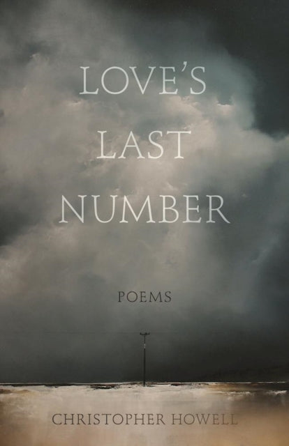 Book cover of: Love's Last Number. By: Christopher Howell