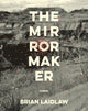 Book cover of: Mirrormaker. By: Brian Laidlaw