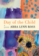 Book cover of: Day of the Child. By: Arra Lynn Ross