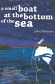 Book cover of: Small Boat at the Bottom of the Sea. By: Thomson, John