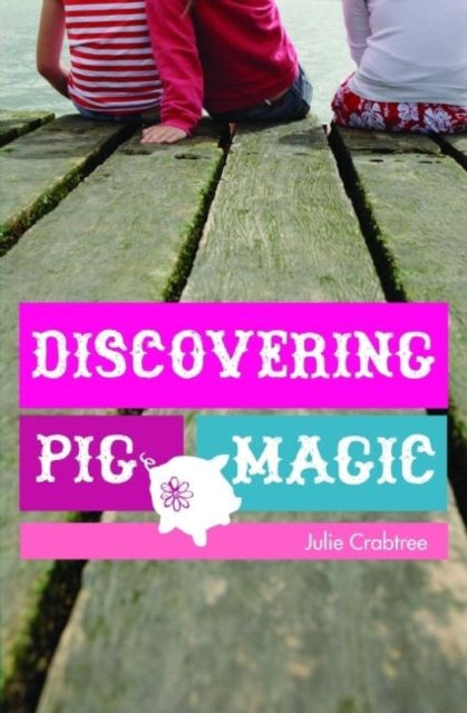 Book cover of: Discovering Pig Magic. By: Julie Crabtree
