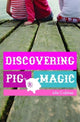 Book cover of: Discovering Pig Magic. By: Julie Crabtree