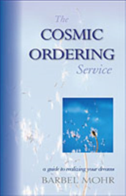 Book cover of: Cosmic Ordering Service. By: Barbel Mohr