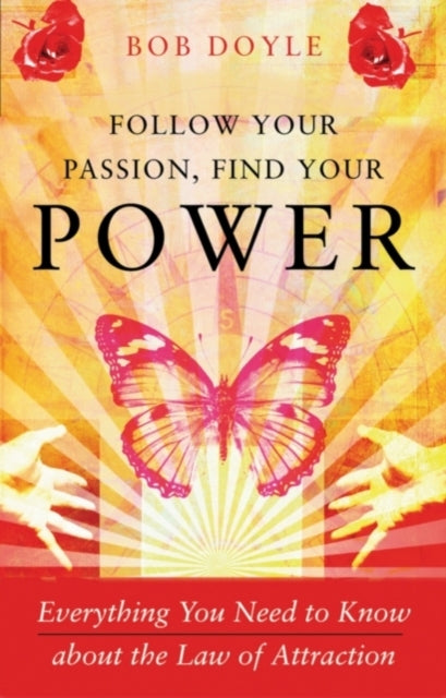 Book cover of: Follow Your Passion, Find Your Power. By: Bob Doyle