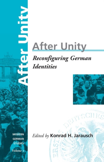 Book cover of: After Unity. By: Konrad H. Jarausch