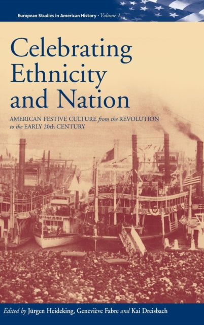 Book cover of: Celebrating Ethnicity and Nation. By: Kai Dreisbach