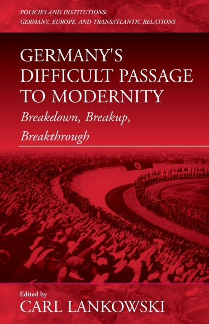 Book cover of: Germany's Difficult Passage to Modernity. By: Carl F. Lankowski