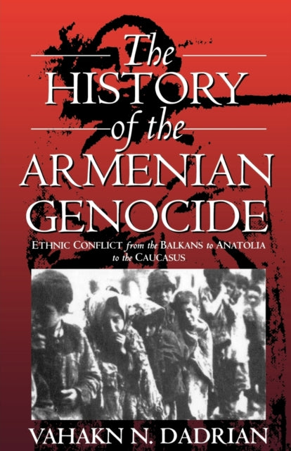 Book cover of: History of the Armenian Genocide. By: DADRIAN, VAHAKN N.