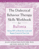 Book cover of: Dialectical Behavior Therapy Workbook for Bulimia. By: Ellen Astrachan-Fletcher