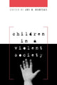 Book cover of: Children in a Violent Society