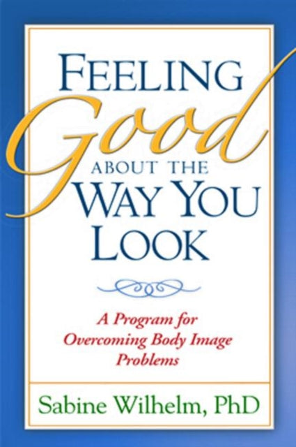 Book cover of: Feeling Good about the Way You Look