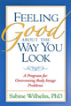 Book cover of: Feeling Good about the Way You Look