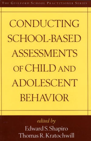 Conducting School-Based Assessments of Child and Adolescent Behavior, First Edition