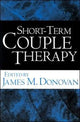 Book cover of: Short-Term Couple Therapy. By: James Donovan