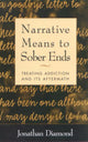 Book cover of: Narrative Means to Sober Ends. By: Jonathan Diamond