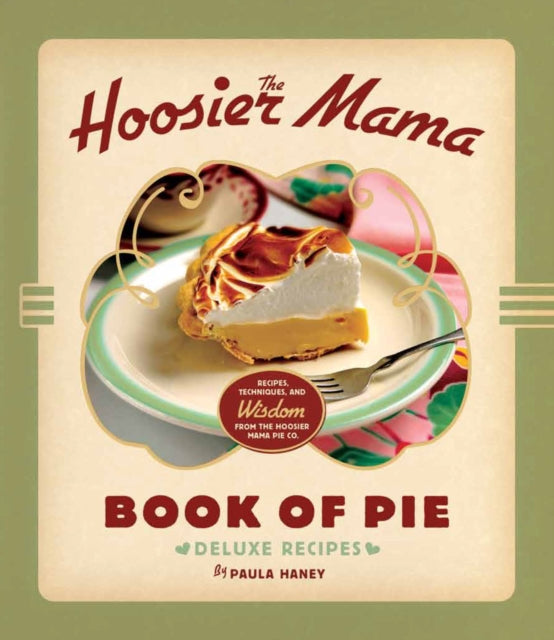 Book cover of: Hoosier Mama Book of Pie. By: Paula Haney