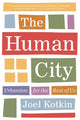 Book cover of: Human City. By: Joel Kotkin