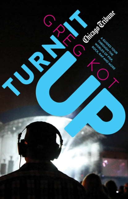 Book cover of: Turn It Up. By: Greg Kot