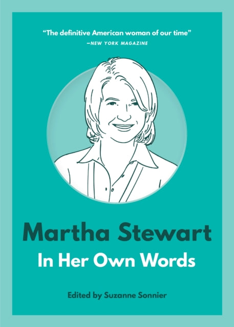 Book cover of: Martha Stewart: In Her Own Words. By: Suzanne Sonnier