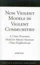 Book cover of: Non-Violent Models in Violent Communities. By: Joseph Jones