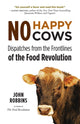 Book cover of: No Happy Cows. By: John Robbins
