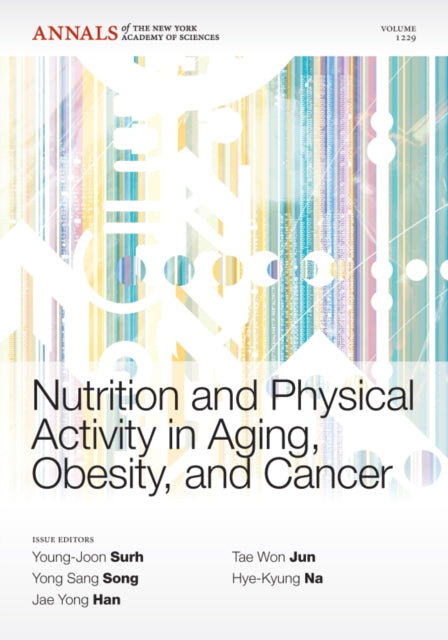 Book cover of: Nutrition and Physical Activity in Aging, Obesity,and Cancer, Volume 1229. By: International Conference on Nutrition and Physical Activity in Aging, Obesity, and Cancer (2nd 2011 Kyŏngju-si, Korea)