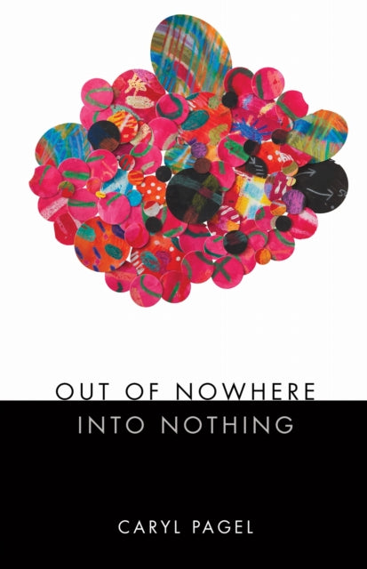 Book cover of: Out of Nowhere Into Nothing. By: Caryl Pagel