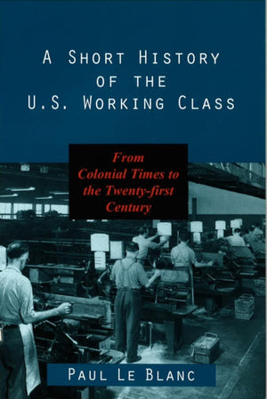 Short History of the U.S. Working Class