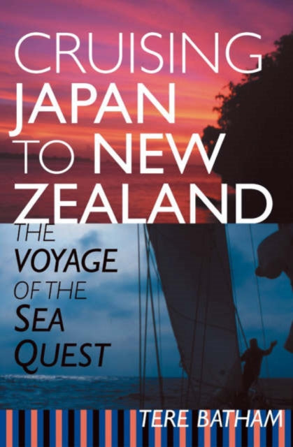 Book cover of: Cruising Japan to New Zealand. By: Tere Batham