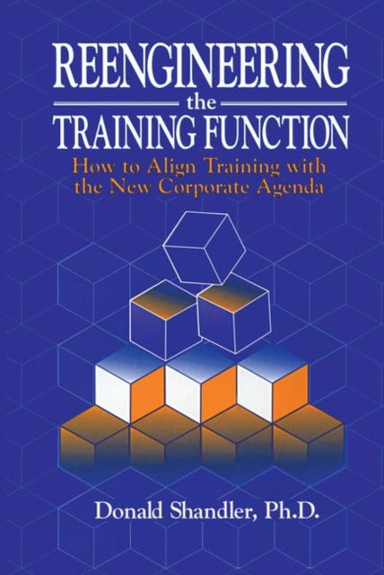 Book cover of: Reengineering the Training Function. By: Donald Shandler