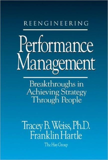 Book cover of: Reengineering Performance Management Breakthroughs in Achieving Strategy Through People