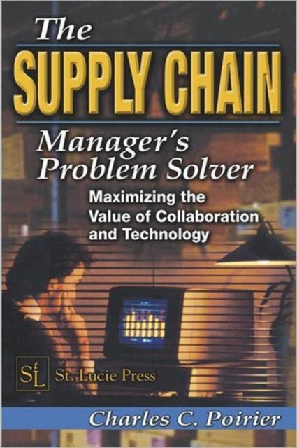 Book cover of: Supply Chain Manager's Problem-Solver. By: Charles C. Poirier