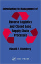 Book cover of: Introduction to Management of Reverse Logistics and Closed Loop Supply Chain Processes. By: Donald F. Blumberg