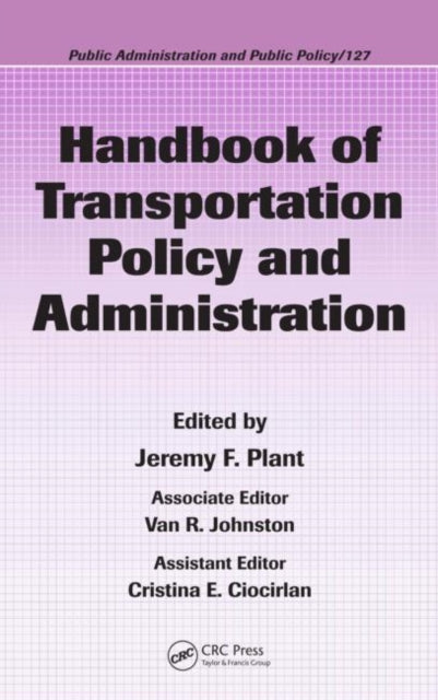 Book cover of: Handbook of Transportation Policy and Administration. By: Jeremy Plant