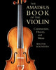 Book cover of: Amadeus Book of the Violin. By: Walter Kolneder
