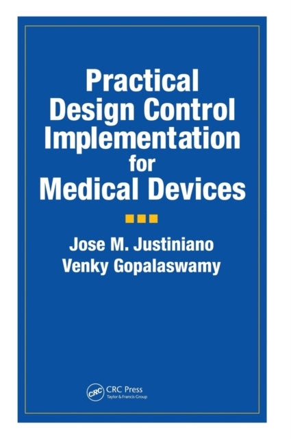 Book cover of: Practical Design Control Implementation for Medical Devices. By: Jose Justiniano