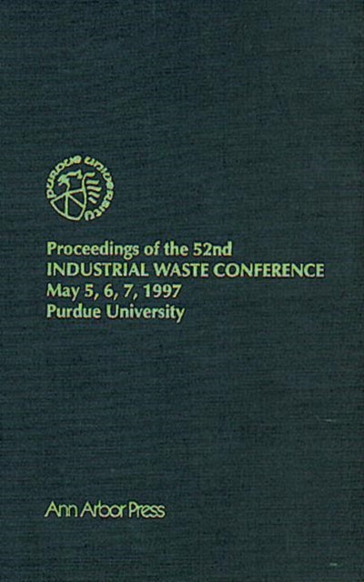 Book cover of: Proceedings of the 52nd Purdue Industrial Waste Conference1997 Conference