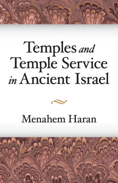 Book cover of: Temples and Temple-Service in Ancient Israel. By: Menahem Haran