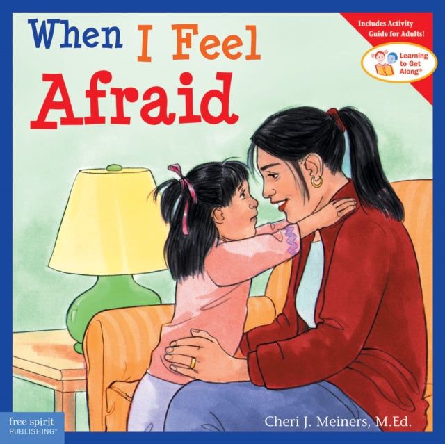 Book cover of: When I Feel Afraid. By: Cheri J. Meiners