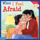 Book cover of: When I Feel Afraid. By: Cheri J. Meiners
