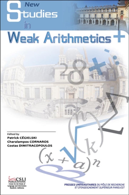 Book cover of: New Studies in Weak Arithmetics. By: Patrick Cegielski