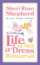 Book cover of: Life is not a Dress Rehearsal