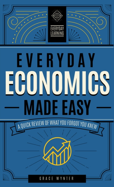 Everyday Economics Made Easy