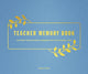 Teacher Memory Book, Capture Your Favorite Moments of the School Year 9781577154488 Emma Koch