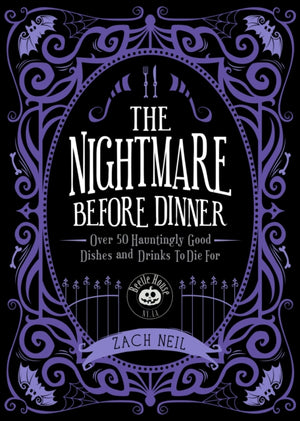 Nightmare Before Dinner, Over 50 Hauntingly Good Dishes and Drinks to Die For