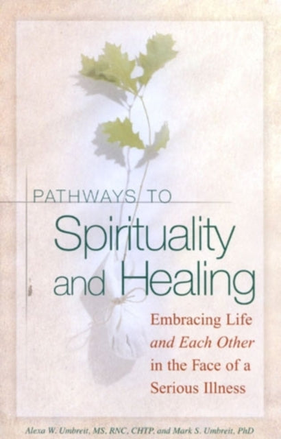 Book cover of: Pathways To Spirituality and Healing. By: Mark S. Umbreit