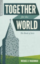 Book cover of: Together for the World. By: Michael R. Wagenman