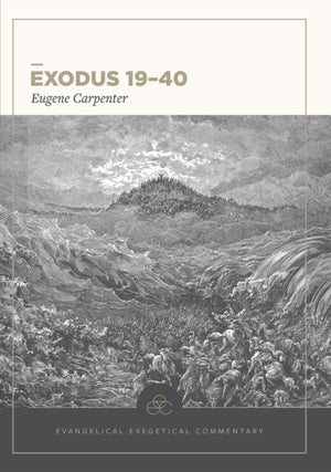 Exodus 19–40: Evangelical Exegetical Commentary